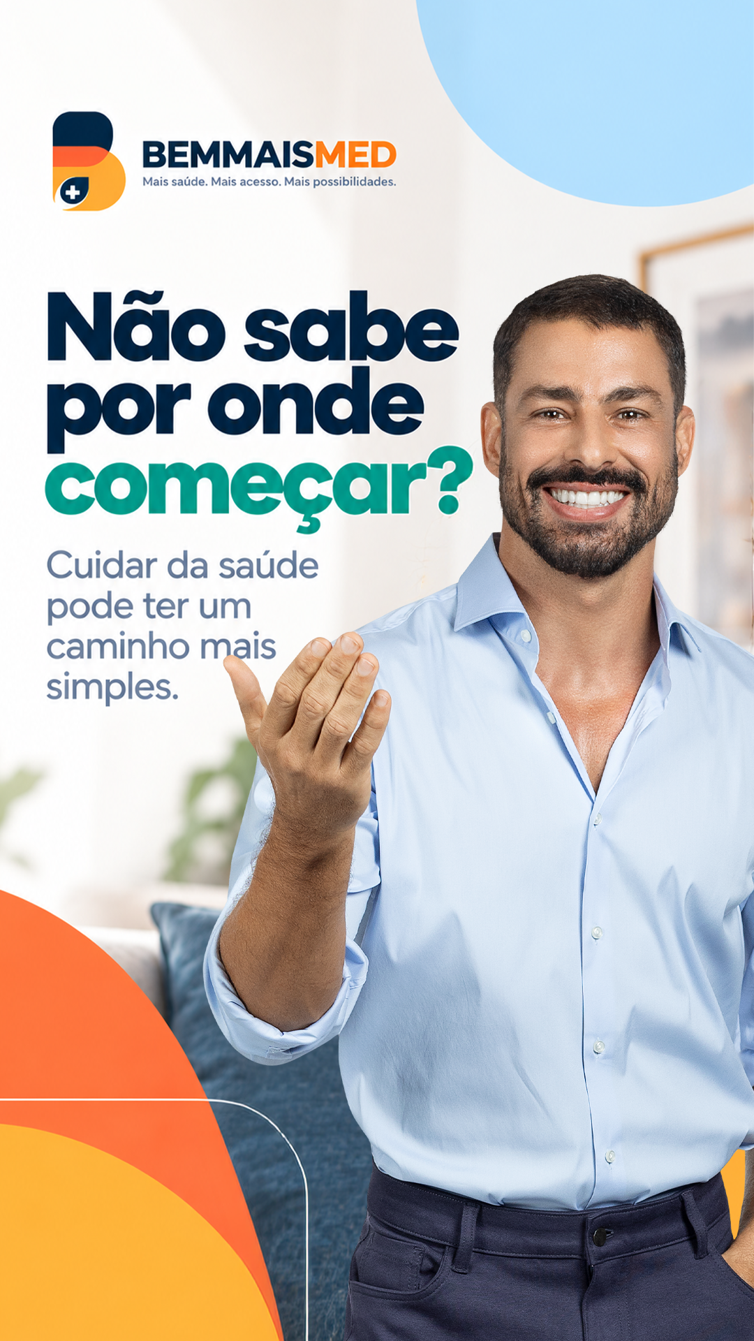 Arte da campanha do BEMMAISMED: Não sabe por onde começar? Cuidar da saúde pode ter um caminho mais simples.